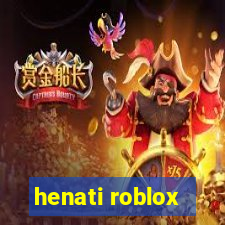 henati roblox